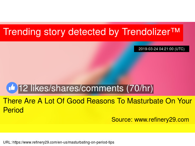 There Are A Lot Of Good Reasons To Masturbate On Your Period Stats There Are A Lot Of Good Reasons To Masturbate On Your Period Stats