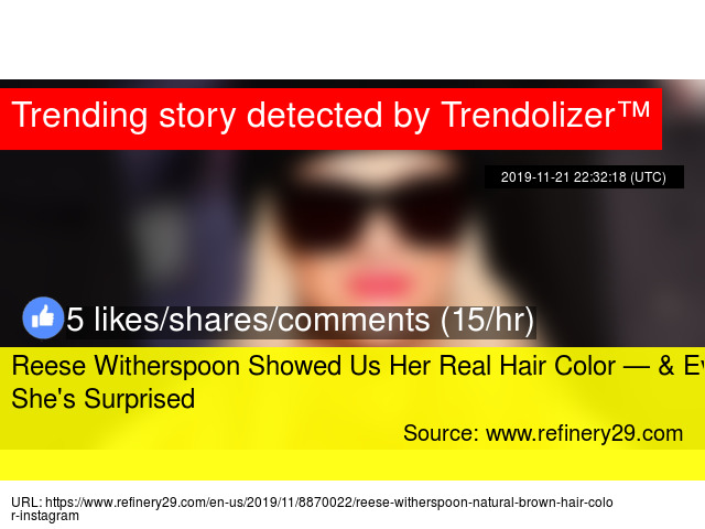 Reese Witherspoon Showed Us Her Real Hair Color Even She S